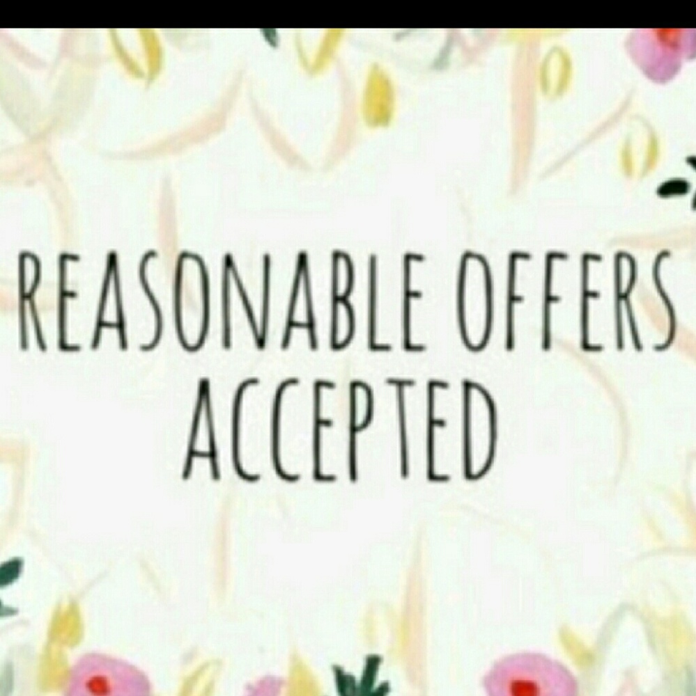 REASONABLE OFFERS ACCEPTED